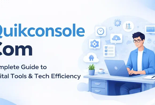 Quikconsole Com – Complete Guide to Digital Tools