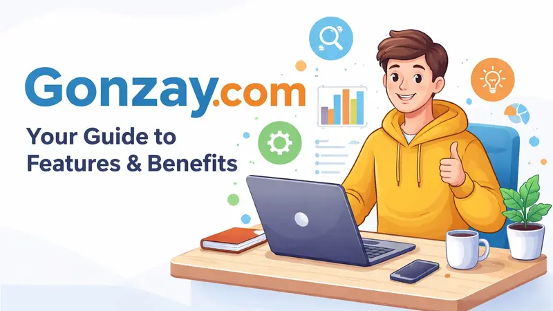 Gonzay.com: Complete Guide to Features, Benefits & Online Tools