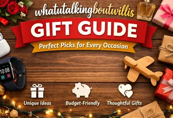 Whatutalkingboutwillis Gift Guide: Perfect Picks