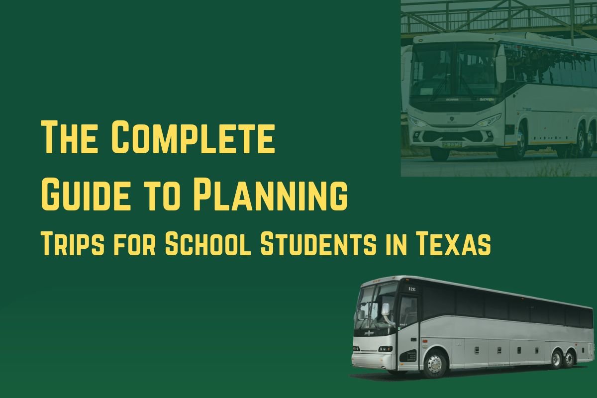 The Complete Guide to Planning Trips for School Students in Texas